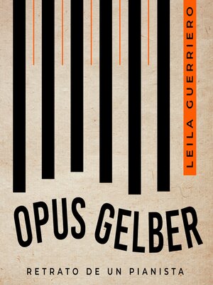cover image of Opus Gelber. Retrato de un pianista
